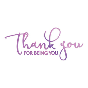 Every Day Sentiments - For Being You Sentiment Hotfoil Stamp WH